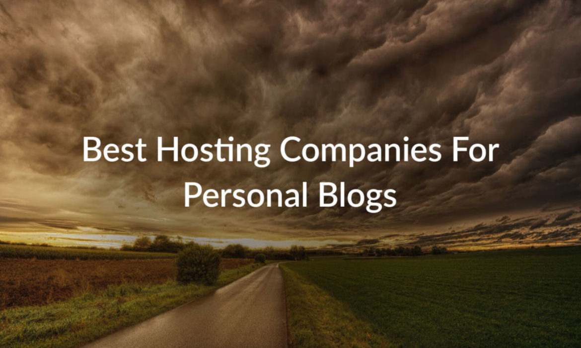 Top 7 Best Web Hosting Companies For Personal Websites And Bloggers