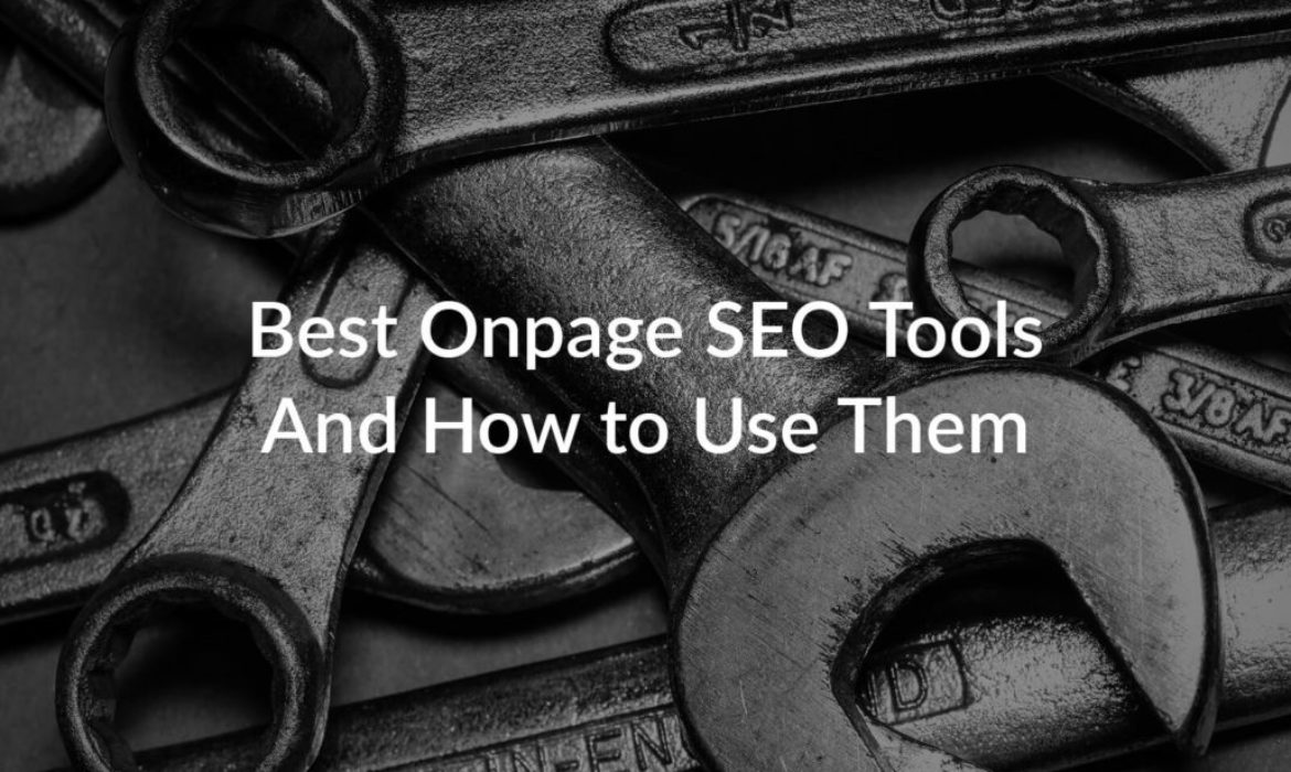 Best Onpage SEO Tools and How to Use Them