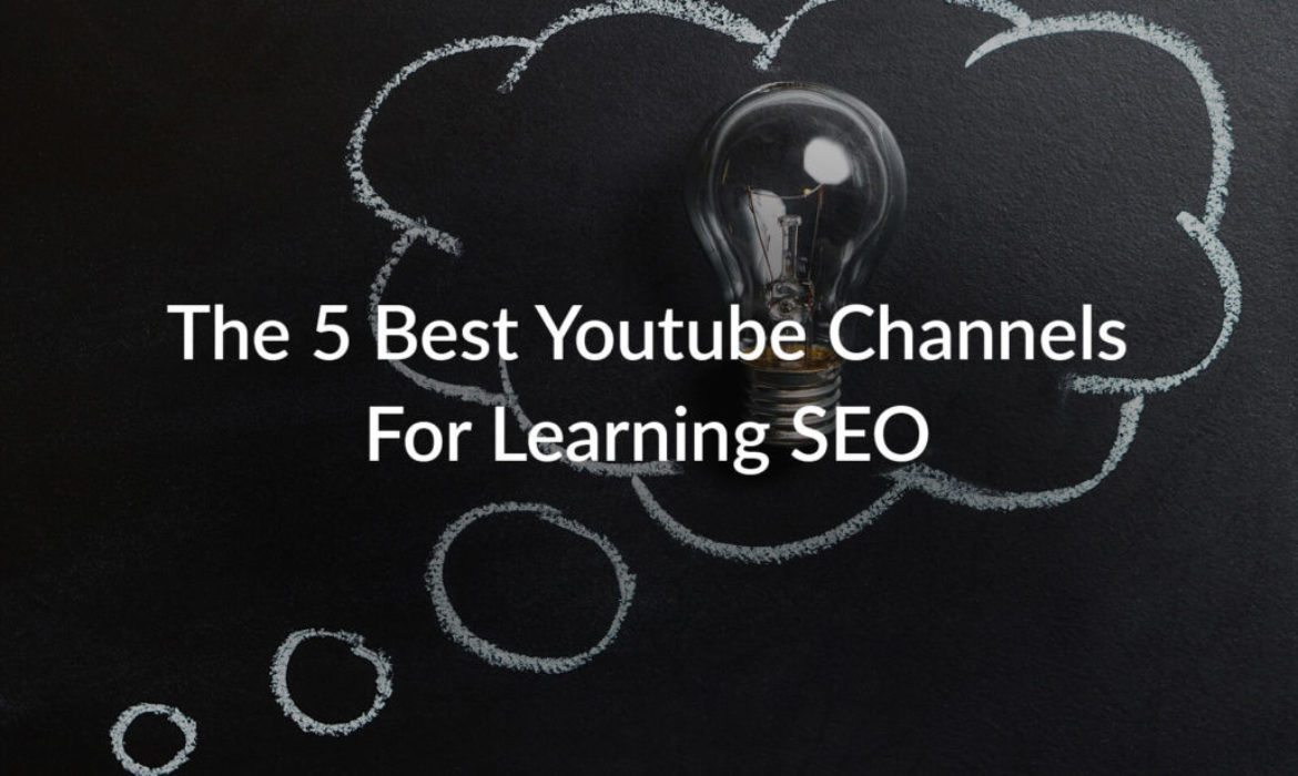 The 5 Best YouTube Channels for Learning SEO